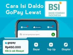 Cara Isi Saldo GoPay Lewat BSI Mobile Banking Di Tahun 2022