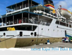 Jadwal Kapal Pelni Bukit Raya 5 Desember 2022 Rute Perjalanan Letung-Kijang Lengkap dengan Harga Tiket
